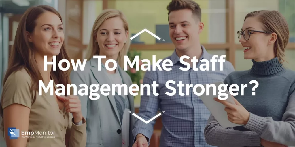 how-to-make-staff-management-stronger