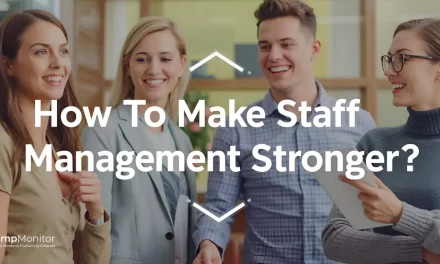 How To Make Staff Management Stronger? 