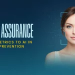 Technology’s Role In Identity Assurance: From Biometrics To AI In Fraud Prevention