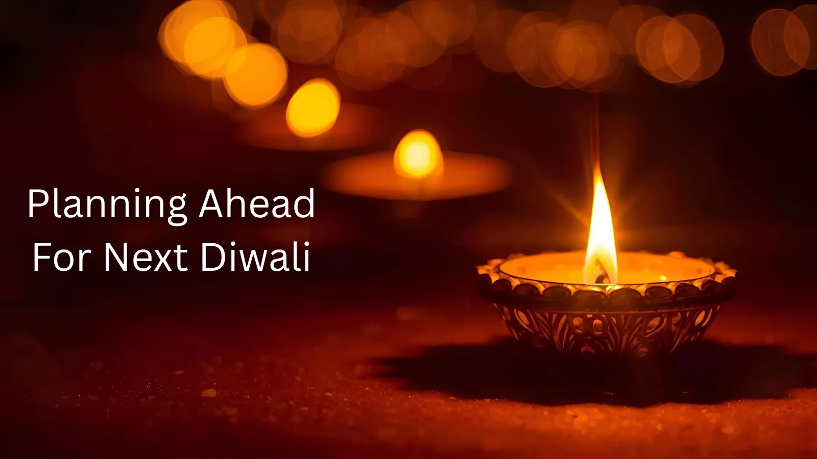 planning-ahead-for-next-diwali