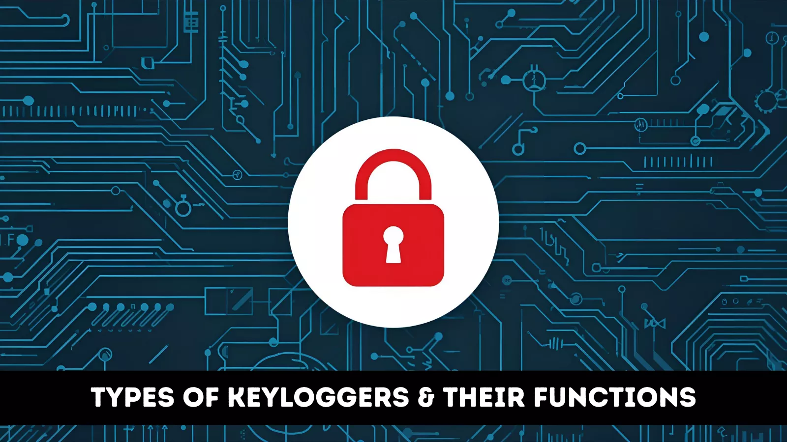 types-of-keyloggers-their-functions