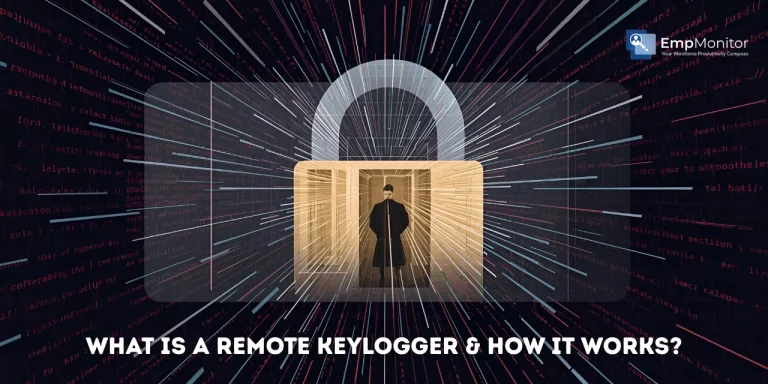 What Is A Remote Keylogger & How It Works?