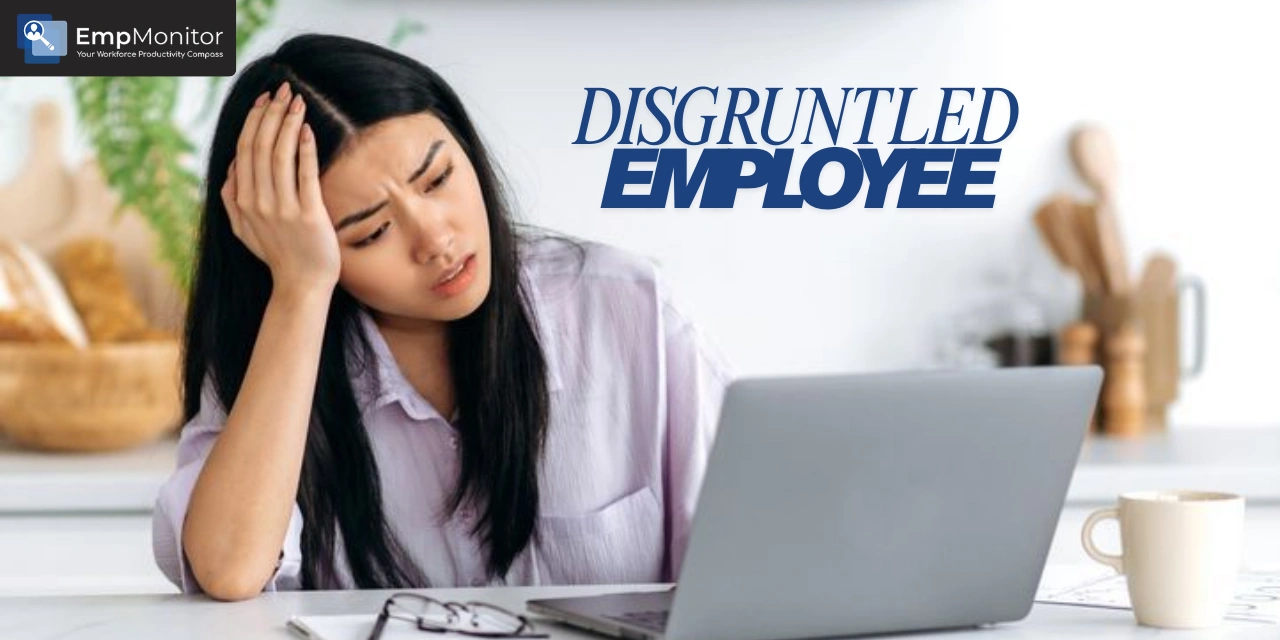 How To Handle A Disgruntled Employee Effectively At Work?