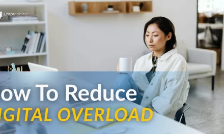 How To Reduce Digital Overload In Remote Teams?