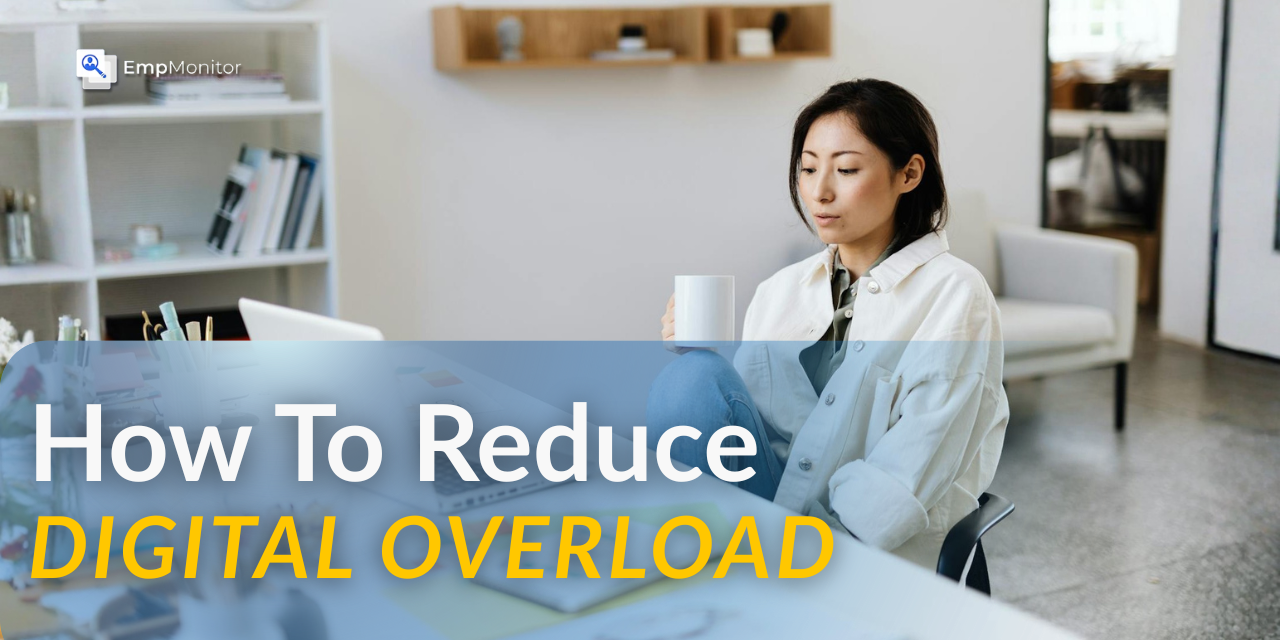 How To Reduce Digital Overload In Remote Teams?