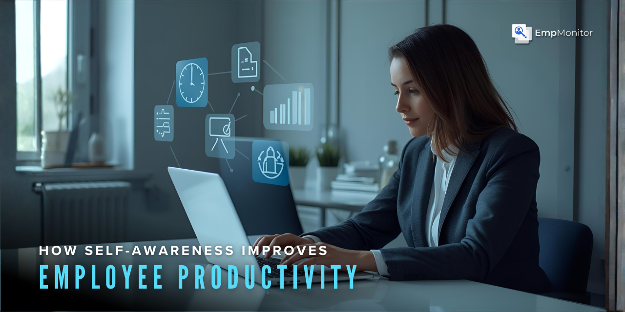 How Self-Awareness Improves Employee Productivity In Remote Teams?