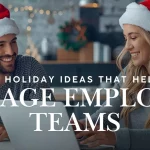 Smart Holiday Ideas That Help You Engage Employee Teams