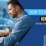 How To Secure Remote Workers Without Compromising Productivity