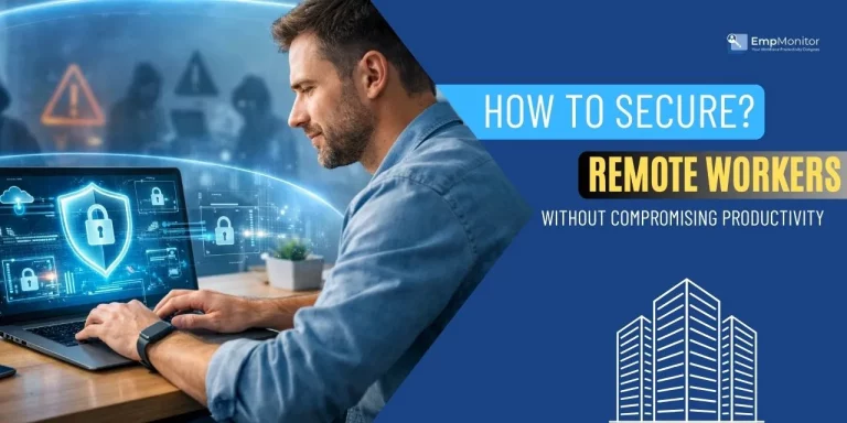 How To Secure Remote Workers Without Compromising Productivity