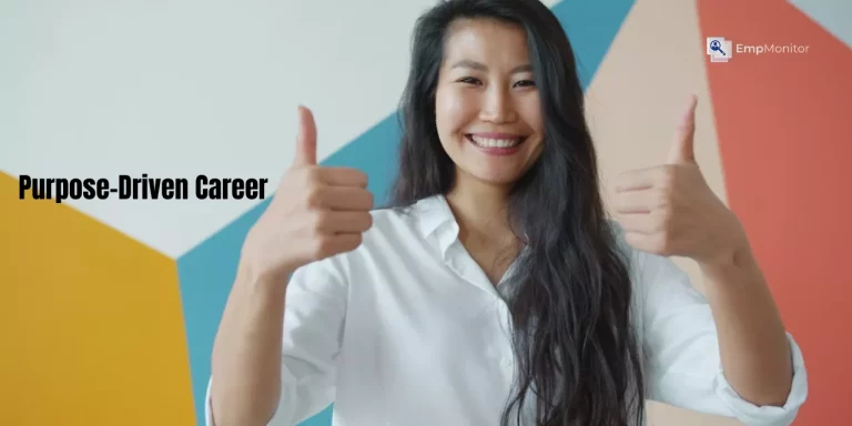 How To Build A Purpose Driven Career When You’re Unsure Where To Start