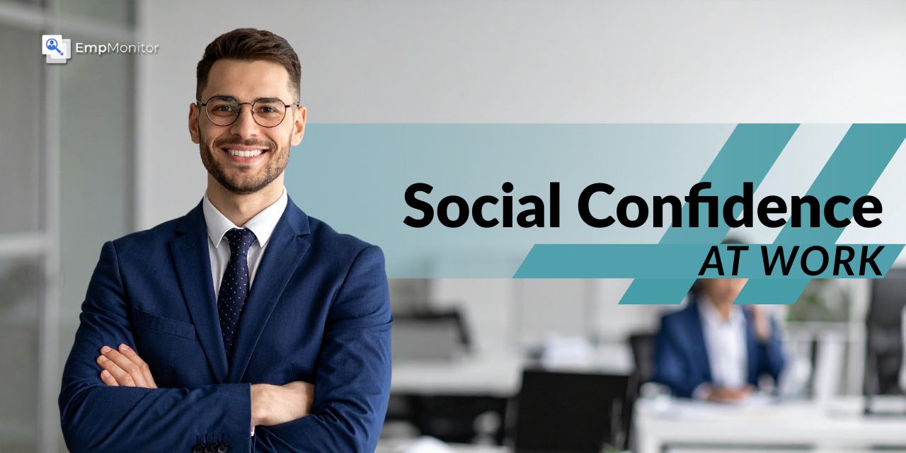 Building Social Confidence for Better Collaboration at Work