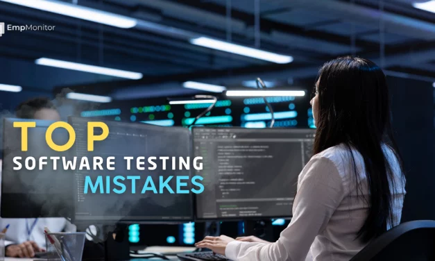 Top Software Testing Mistakes And How To Avoid Them?