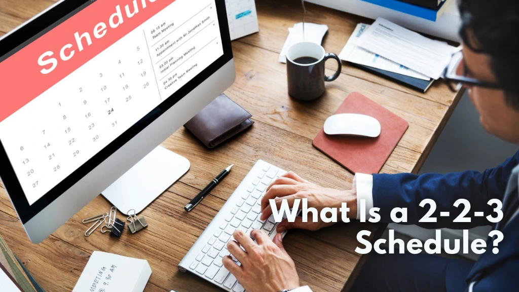 What Exactly Is 2-2-3 Schedule? what-is-2-2-3-schedule