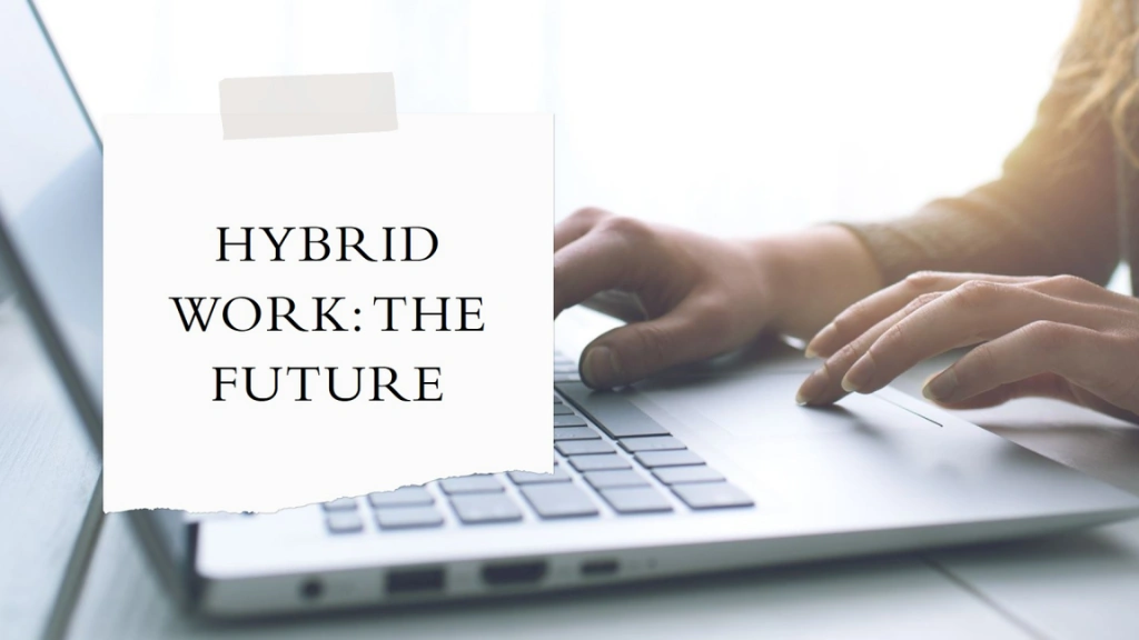 Future Trends In Hybrid Work Policies hybrid-work