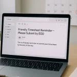 How To Write The Perfect Timesheet Reminder (Without Annoying Your Team)