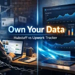 Hubstaff Vs Upwork Tracker: Why You Need Your Own Data