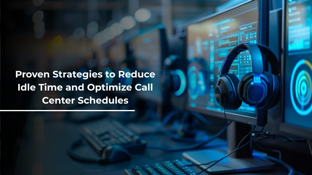 Proven Strategies To Reduce Idle Time And Optimize Call Center Schedules proven-strategies-to-reduce-idle-time