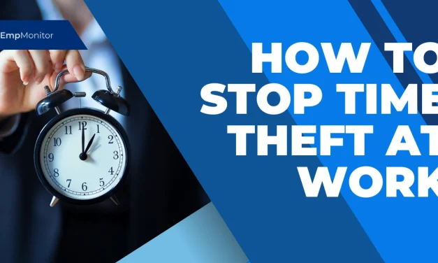 Time Theft Is Costing You Millions: Here’s How to Stop It