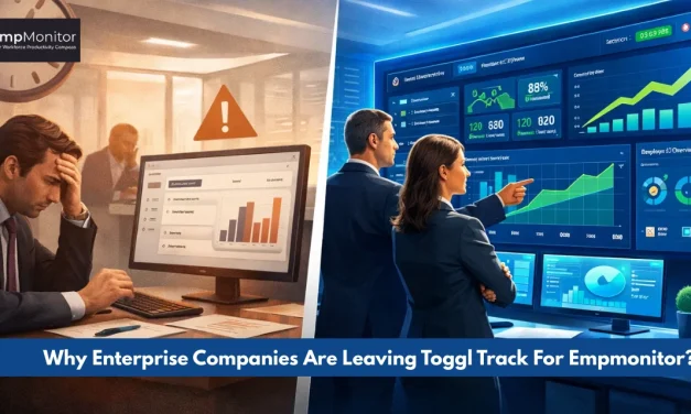 Why Enterprise Companies Are Leaving Toggl Track For Empmonitor?