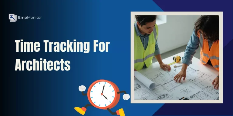 Time Tracking For Architects: How To Bill for Every Sketch