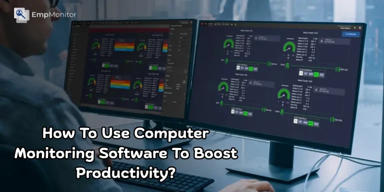 How To Use Computer Monitoring Software To Boost Productivity?