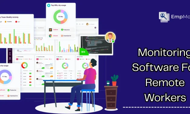The Ultimate Guide To Monitoring Software For Remote Workers?