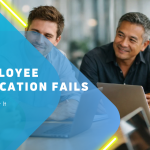 Why Employee Communication Fails (and What to Do About It)