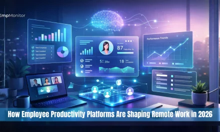 How Employee Productivity And Monitoring Platforms Are Reshaping Remote Work In 2026