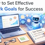 How to Set Effective Work Goals for Success