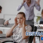 How To Avoid Office Distractions For Better Productivity?
