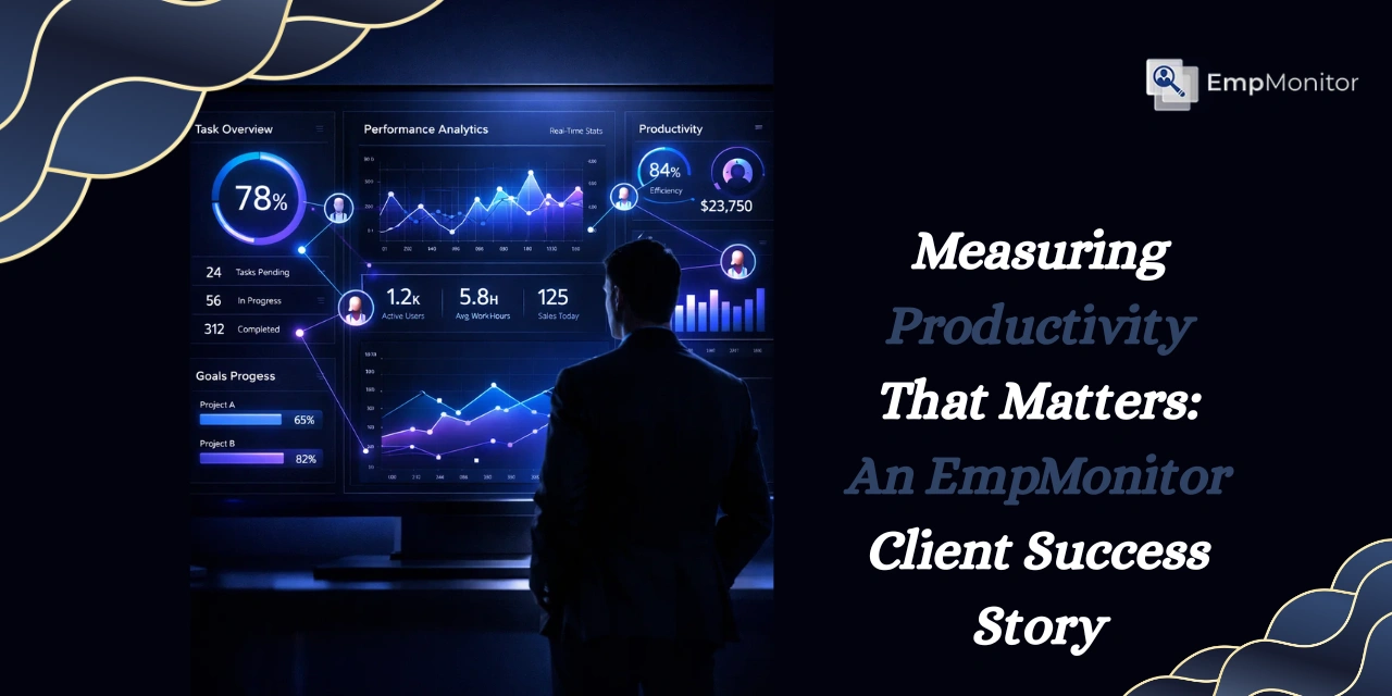 Measuring Productivity That Matters: An EmpMonitor Client Success Story