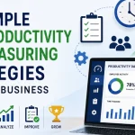 7 Simple Productivity Measuring Strategies For Your Business