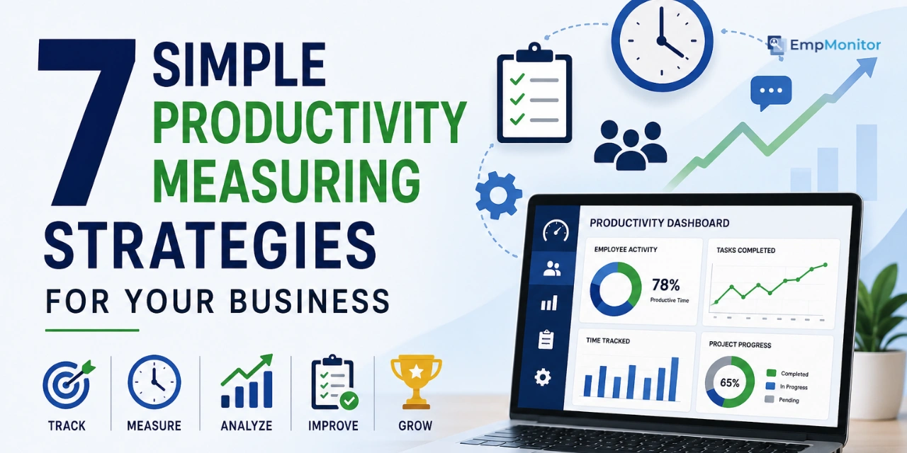 7 Simple Productivity Measuring Strategies For Your Business