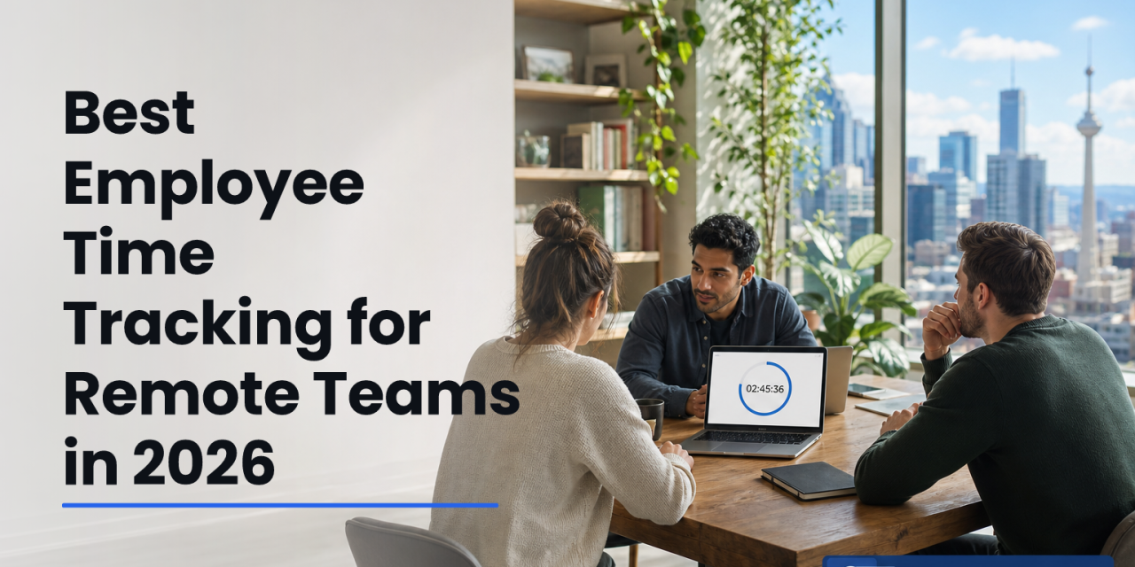 Employee Time and Attendance Tracking for Remote Teams 2026