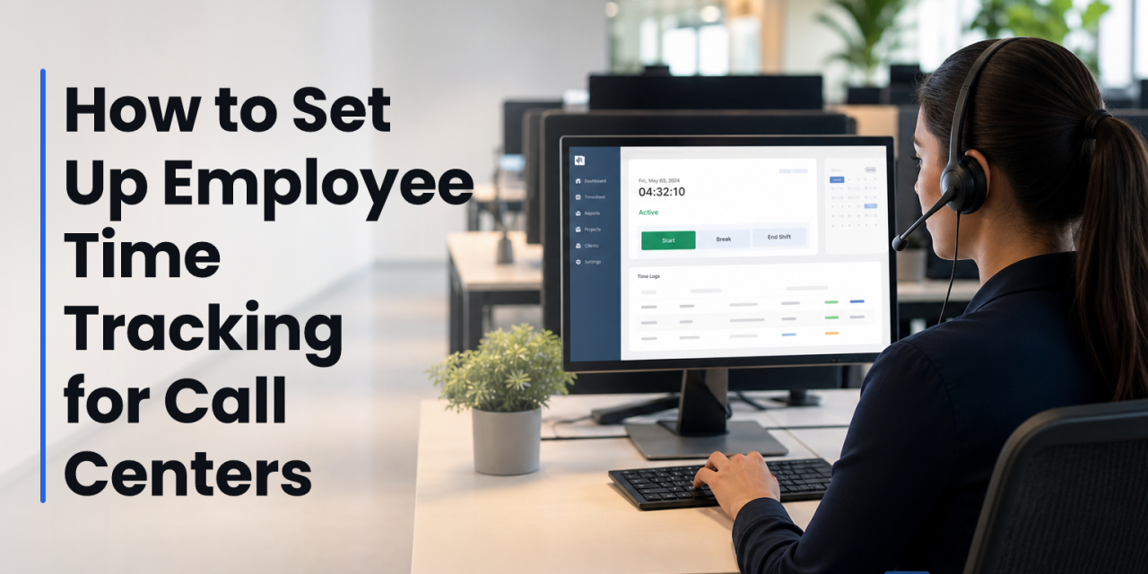 Employee Time and Attendance Tracking: Call Centers 2026