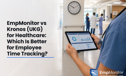 EmpMonitor vs Kronos (UKG) for Healthcare: Which Is Better for Employee Time Trackering?