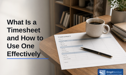 What Is a Timesheet and How to Use One Effectively