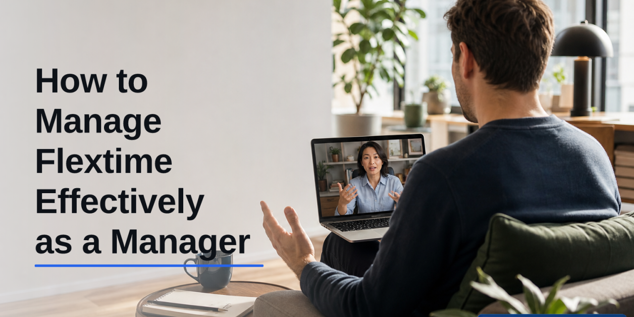 How To Manage Flextime Effectively as a Manager