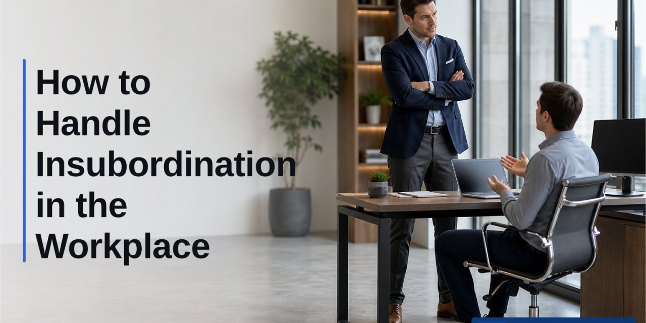 Handle Insubordination Workplace: 2026 Manager Guide
