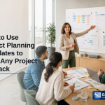 Use Project Planning Templates: Stay on Track (2026)
